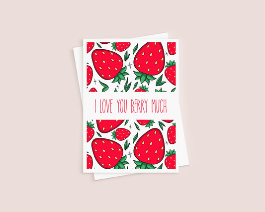 Strawberry Greeting Card - I Love You Berry Much, Strawberry Pattern 5x7 Greeting Card - Fruit, Funny, Cute, Kitsch